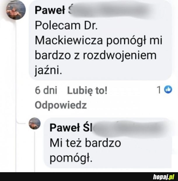 
    Polecam serdecznie tego doktora