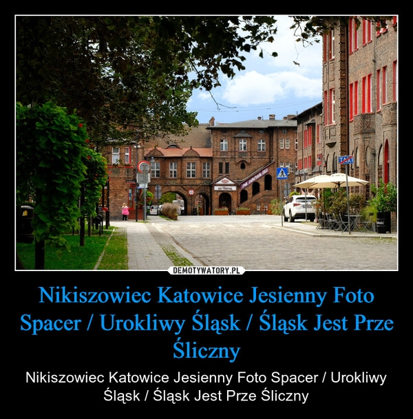 
    Nikiszowiec Katowice Jesienny Foto Spacer / Urokliwy Śląsk / Śląsk Jest Prze Śliczny