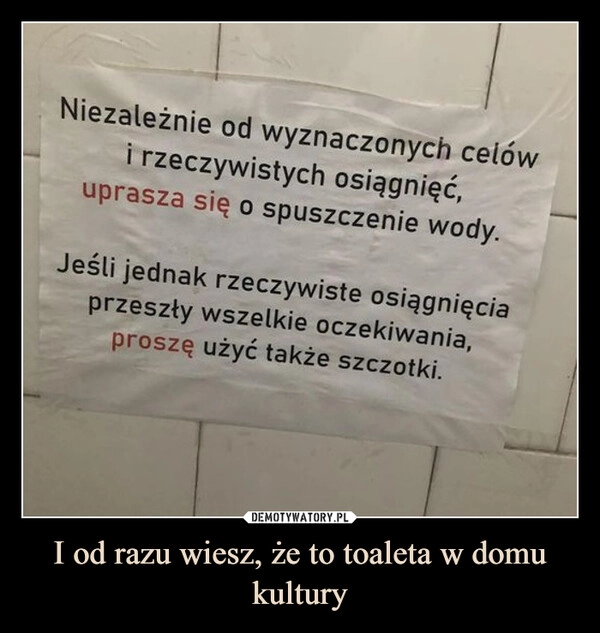 
    I od razu wiesz, że to toaleta w domu kultury