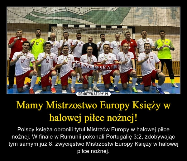 
    Mamy Mistrzostwo Europy Księży w halowej piłce nożnej!