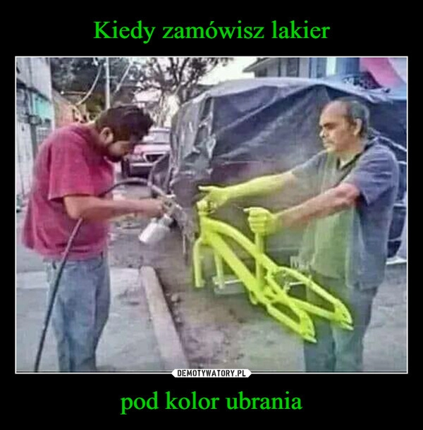 
    Kiedy zamówisz lakier pod kolor ubrania