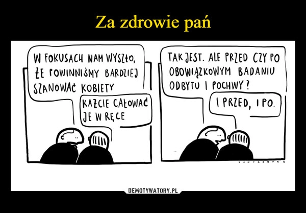 
    Za zdrowie pań