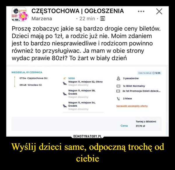 
    Wyślij dzieci same, odpoczną trochę od ciebie