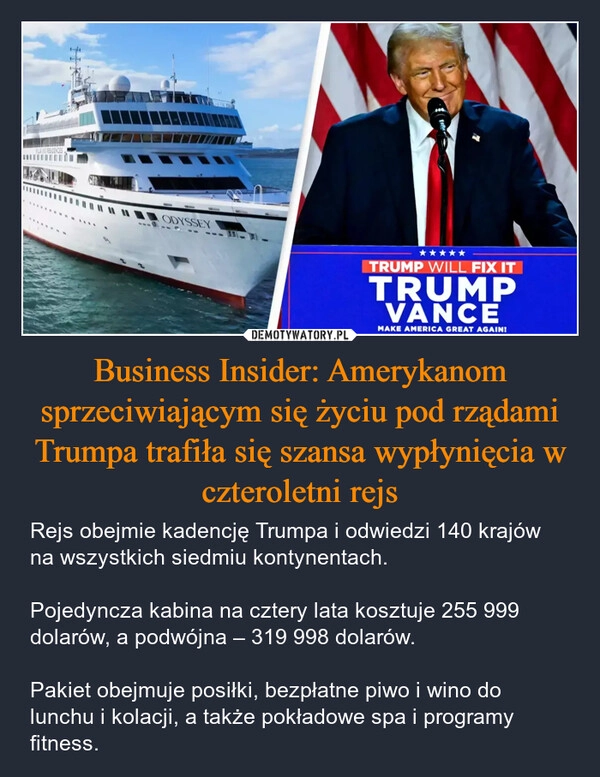 
    Business Insider: Amerykanom sprzeciwiającym się życiu pod rządami Trumpa trafiła się szansa wypłynięcia w czteroletni rejs