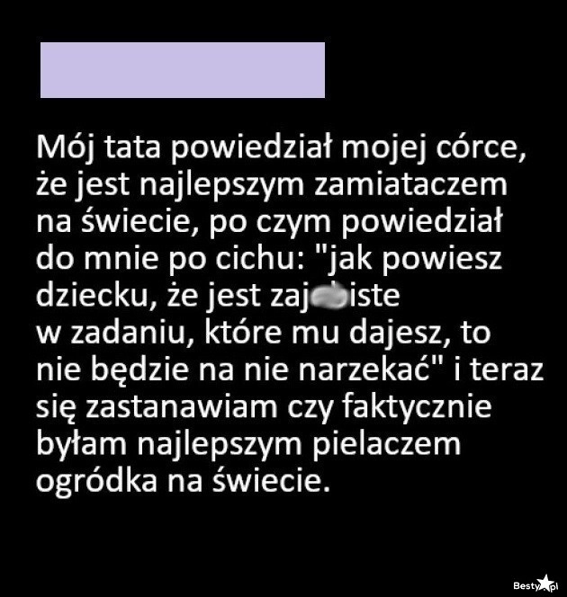 
    Wychowawcza rada od ojca 