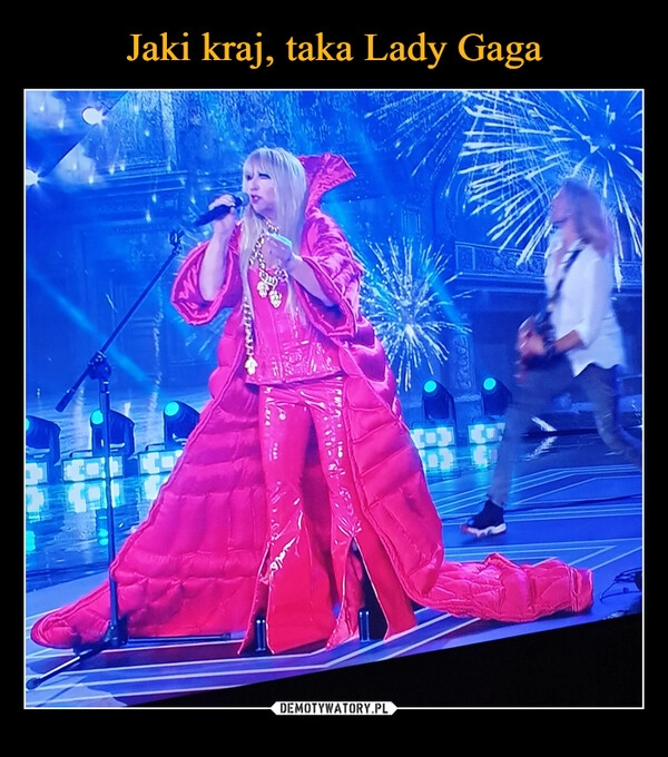 
    Jaki kraj, taka Lady Gaga