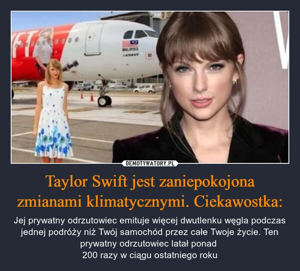 
    Taylor Swift jest zaniepokojona zmianami klimatycznymi. Ciekawostka: