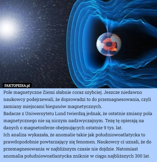 
    Pole magnetyczne Ziemi słabnie coraz szybciej. Jeszcze niedawno naukowcy