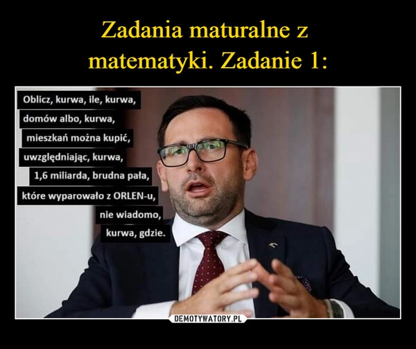 
    Zadania maturalne z 
matematyki. Zadanie 1: