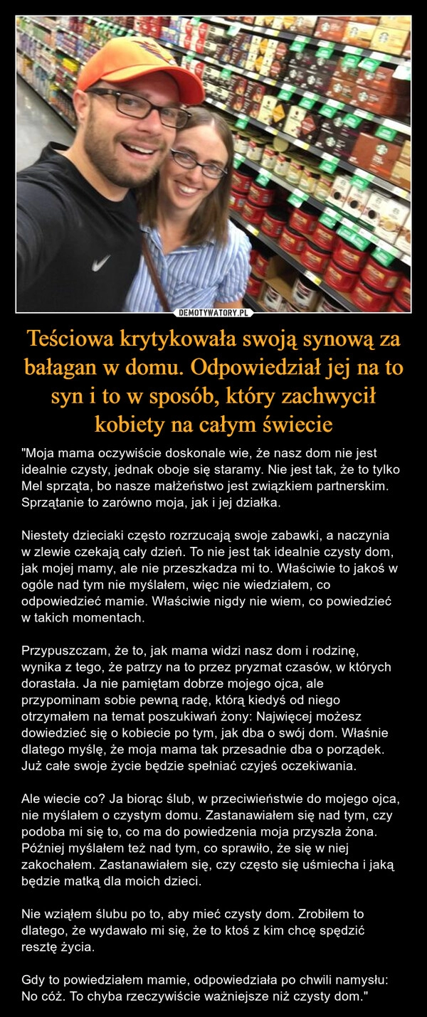 
    Teściowa krytykowała swoją synową za bałagan w domu. Odpowiedział jej na to syn i to w sposób, który zachwycił kobiety na całym świecie