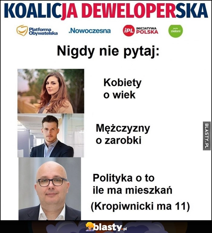 
    Koalicja Deweloperska nigdy nie pytaj polityka o to ile ma mieszkań (Kropiwnicki ma 11)