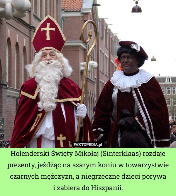 
    Holenderski Święty Mikołaj (Sinterklaas) rozdaje prezenty, jeżdżąc na szarym