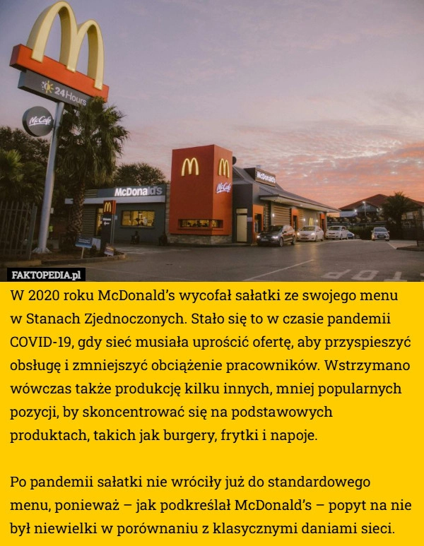 
    W 2020 roku McDonald’s wycofał sałatki ze swojego menu w Stanach Zjednoczonych...