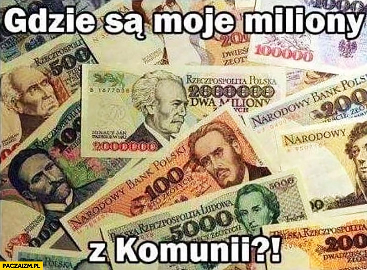 
    Gdzie są moje miliony z komunii?