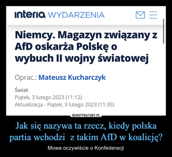 
    Jak się nazywa ta rzecz, kiedy polska partia wchodzi  z takim AfD w koalicję?