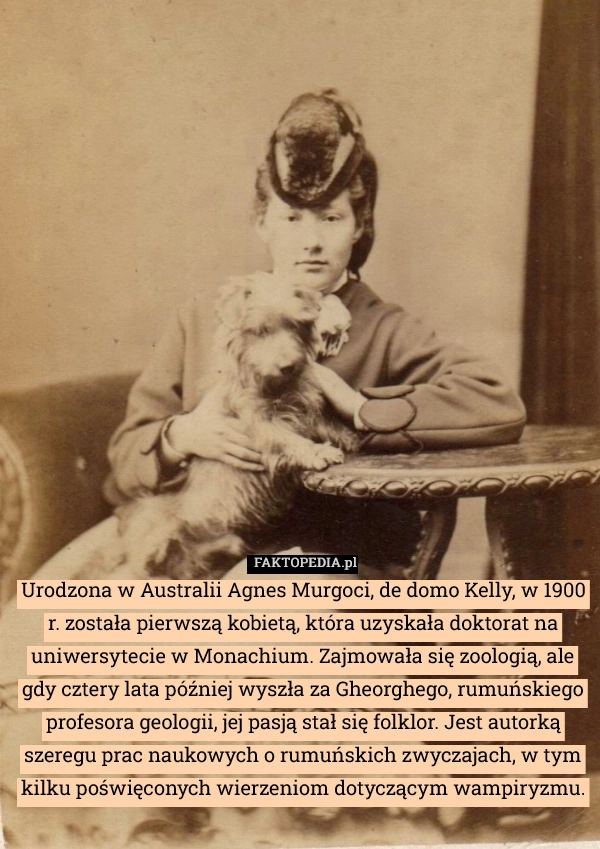 
    Urodzona w Australii Agnes Murgoci, de domo Kelly, w 1900 r. została pierwszą