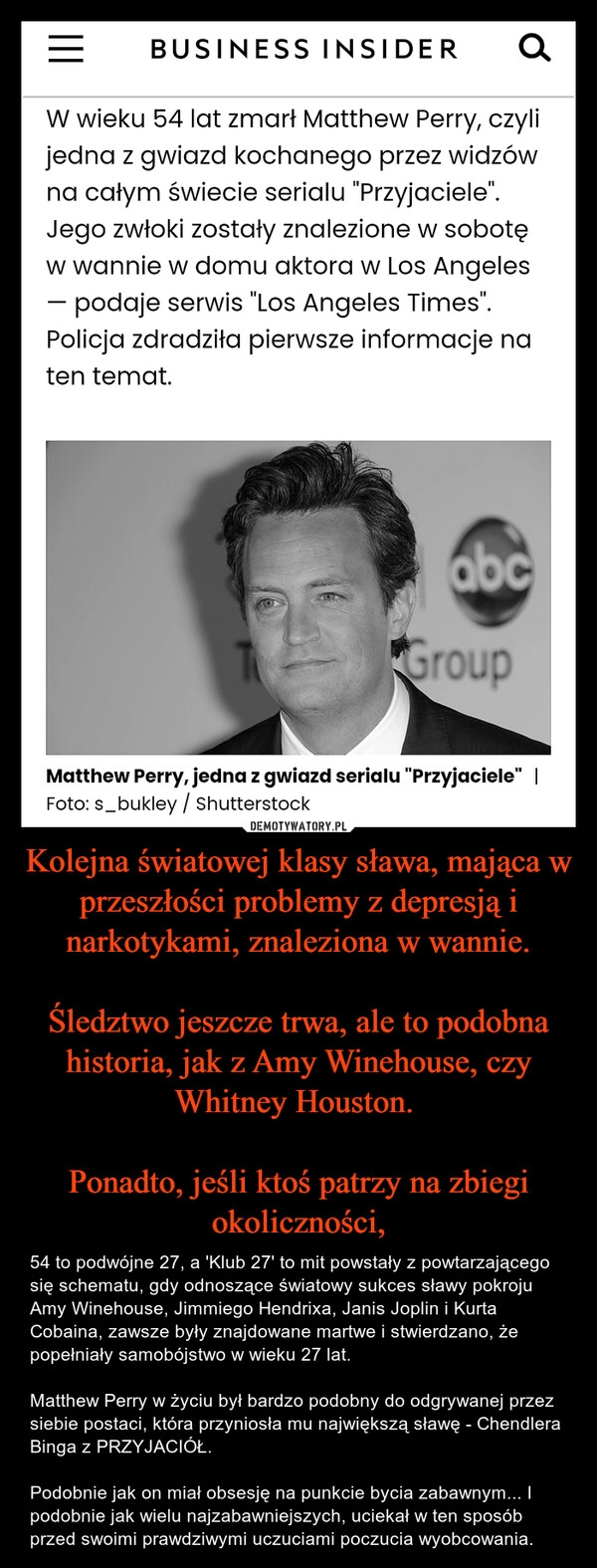 
    Kolejna światowej klasy sława, mająca w przeszłości problemy z depresją i narkotykami, znaleziona w wannie.

Śledztwo jeszcze trwa, ale to podobna historia, jak z Amy Winehouse, czy Whitney Houston. 

Ponadto, jeśli ktoś patrzy na zbiegi okoliczności,