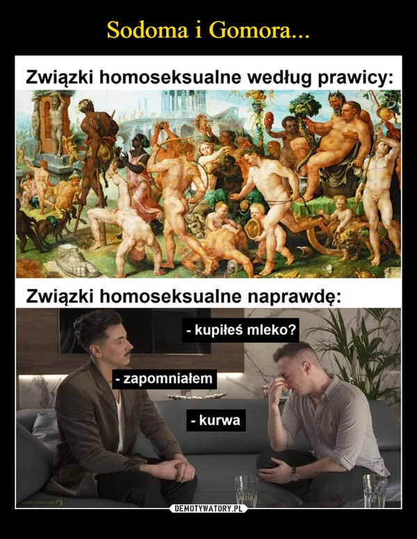 
    Sodoma i Gomora...