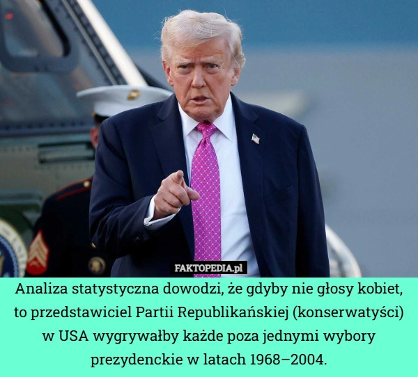 
    Analiza statystyczna dowodzi, że gdyby nie głosy kobiet, to przedstawiciel