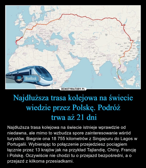 
    Najdłuższa trasa kolejowa na świecie wiedzie przez Polskę. Podróż
 trwa aż 21 dni