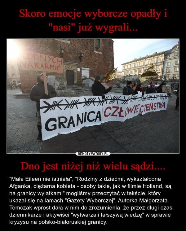 
    Skoro emocje wyborcze opadły i "nasi" już wygrali... Dno jest niżej niż wielu sądzi....