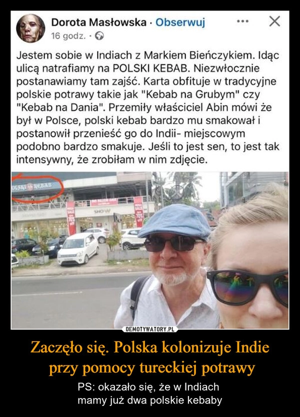 
    Zaczęło się. Polska kolonizuje Indie
 przy pomocy tureckiej potrawy