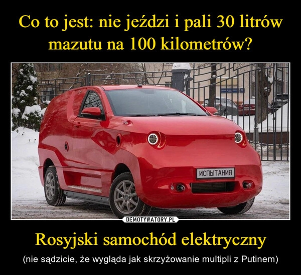 
    Co to jest: nie jeździ i pali 30 litrów mazutu na 100 kilometrów? Rosyjski samochód elektryczny