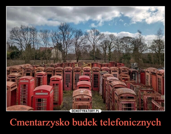 
    Cmentarzysko budek telefonicznych