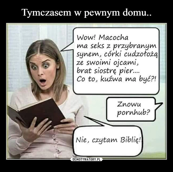 
    Tymczasem w pewnym domu..