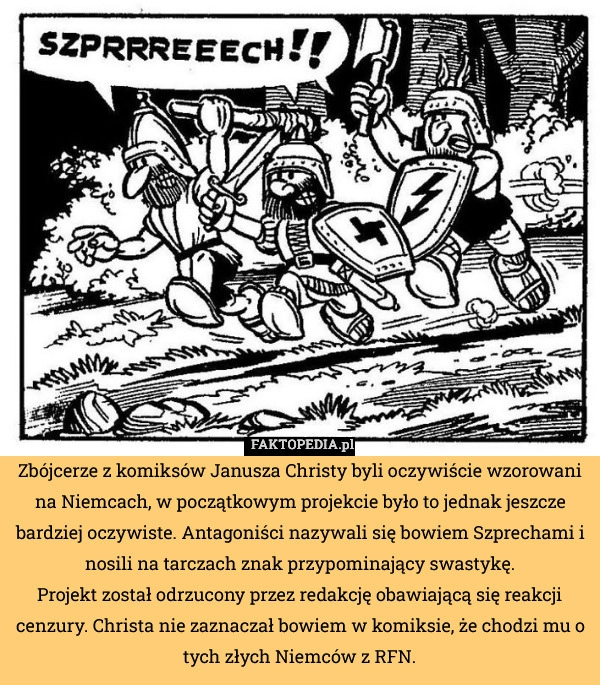 
    Zbójcerze z komiksów Janusza Christy byli oczywiście wzorowani na Niemcach,