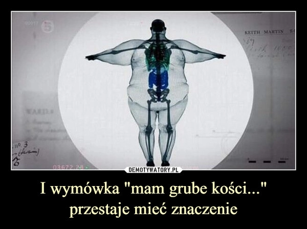 
    I wymówka "mam grube kości..." przestaje mieć znaczenie