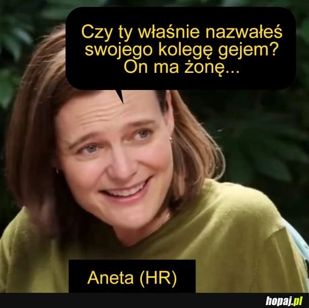 
    Typowa Aneta z HRu
