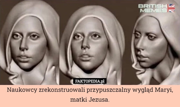 
    
			Naukowcy zrekonstruowali przypuszczalny wygląd Maryi, matki Jezusa.					