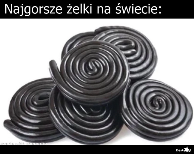 
    Najgorsze żelki 