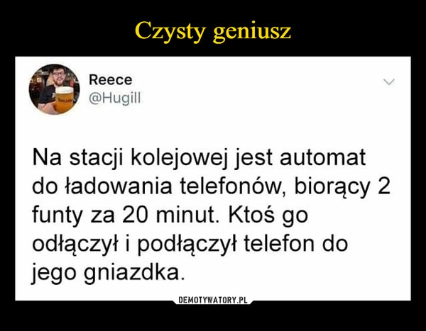 
    Czysty geniusz