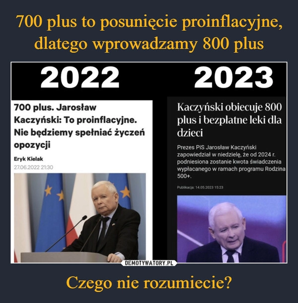 
    700 plus to posunięcie proinflacyjne, dlatego wprowadzamy 800 plus Czego nie rozumiecie?