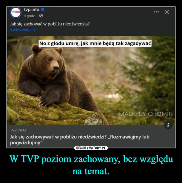 
    W TVP poziom zachowany, bez względu na temat.