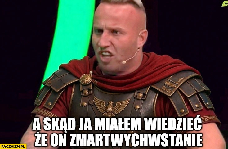 
    Żołnierz Jezus a skąd ja miałem wiedzieć, że on zmartwychwstanie Prime MMA