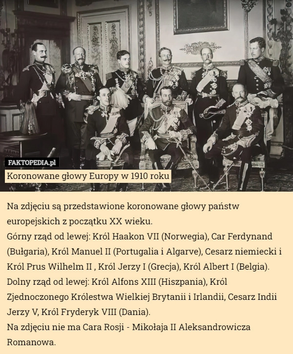 
    
			Koronowane głowy Europy w 1910 roku. Na zdjęciu są przedstawione koronowane...					