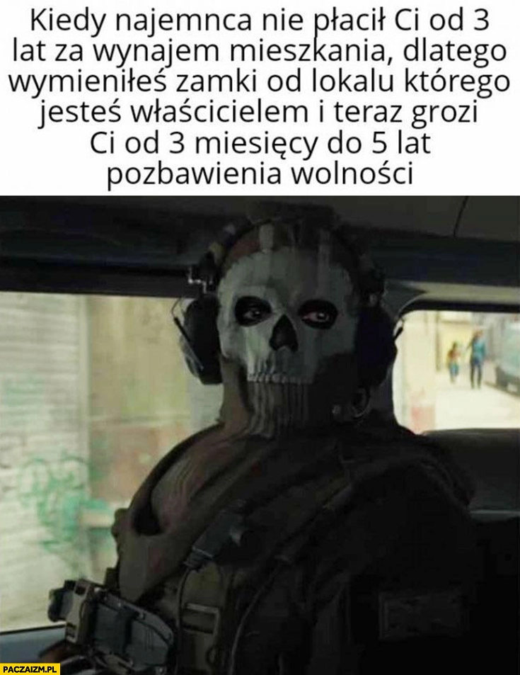 
    Kiedy najemca nie płacił ci od 3 lat za wynajem mieszkania dlatego wymieniłeś zamki od lokalu którego jesteś właścicielem i grozi Ci do 5 lat więzienia