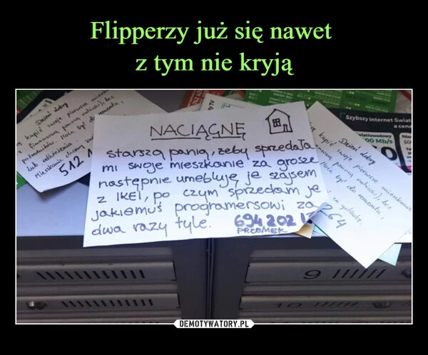 
    Flipperzy już się nawet 
z tym nie kryją