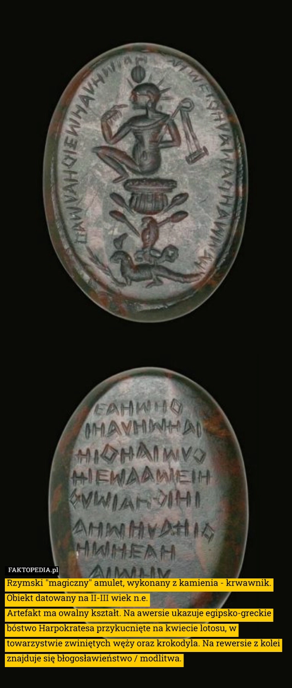 
    Rzymski "magiczny" amulet, wykonany z kamienia - krwawnik. Obiekt