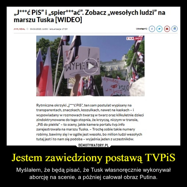 
    Jestem zawiedziony postawą TVPiS