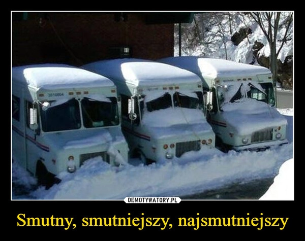 
    Smutny, smutniejszy, najsmutniejszy