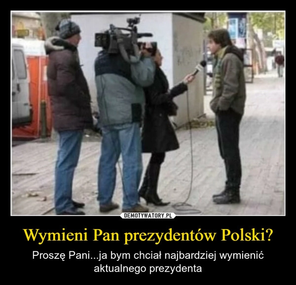 
    Wymieni Pan prezydentów Polski?