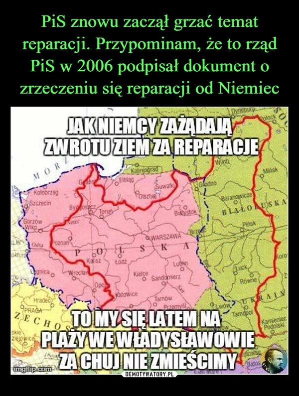 
    PiS znowu zaczął grzać temat reparacji. Przypominam, że to rząd PiS w 2006 podpisał dokument o zrzeczeniu się reparacji od Niemiec