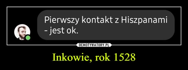 
    Inkowie, rok 1528