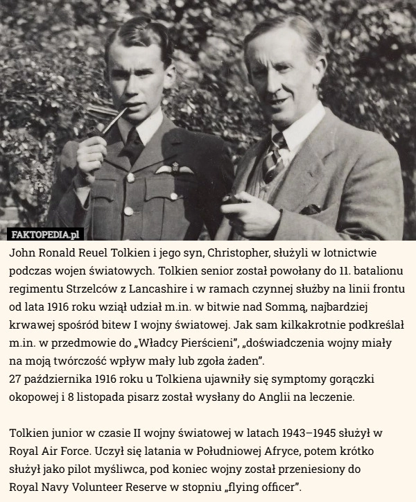 
    John Ronald Reuel Tolkien i jego syn, Christopher, służyli w lotnictwie...