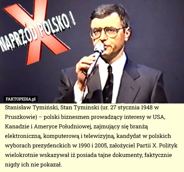 
    Stanisław Tymiński, Stan Tyminski (ur. 27 stycznia 1948 w Pruszkowie) –