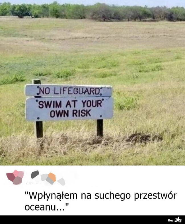 
    Pływasz na własne ryzyko 